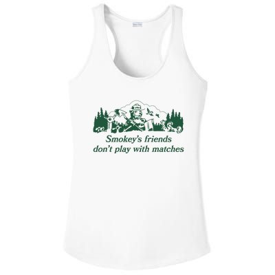 Smokeys Friends Dont Play With Matches Funny Saying Ladies PosiCharge Competitor Racerback Tank