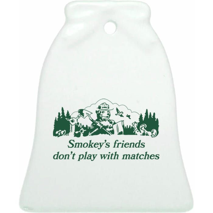 Smokeys Friends Dont Play With Matches Funny Saying Ceramic Bell Ornament