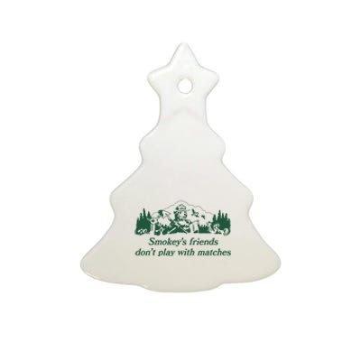 Smokeys Friends Dont Play With Matches Funny Saying Ceramic Tree Ornament