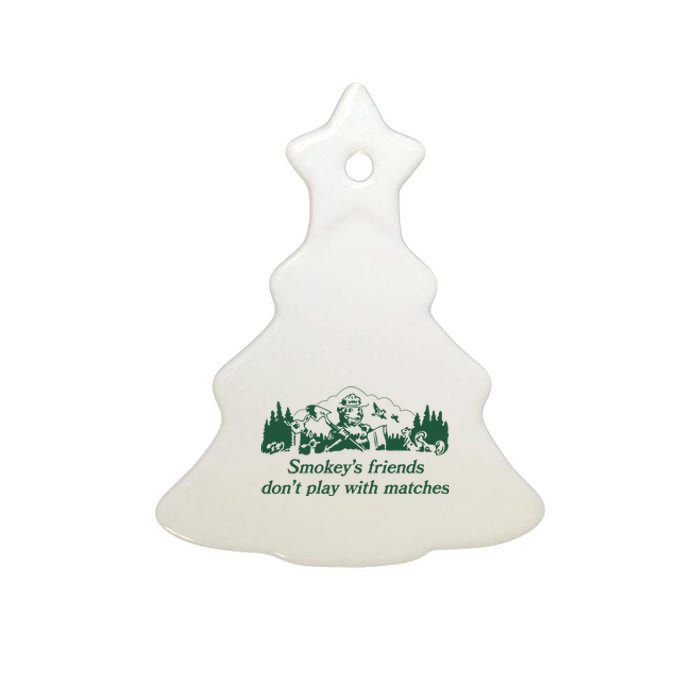 Smokeys Friends Dont Play With Matches Funny Saying Ceramic Tree Ornament