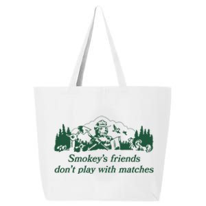 Smokeys Friends Dont Play With Matches Funny Saying 25L Jumbo Tote