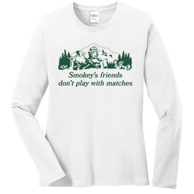 Smokeys Friends Dont Play With Matches Funny Saying Ladies Long Sleeve Shirt