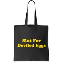 Slut For Deviled Eggs Funny Tote Bag