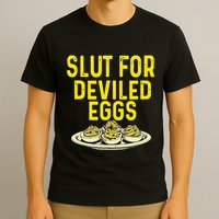 Slut For Deviled Eggs T-Shirt