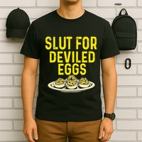 Slut For Deviled Eggs T-Shirt