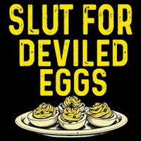 Slut For Deviled Eggs T-Shirt