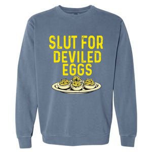 Slut For Deviled Eggs Garment-Dyed Sweatshirt