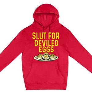 Slut For Deviled Eggs Premium Pullover Hoodie