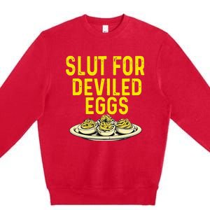 Slut For Deviled Eggs Premium Crewneck Sweatshirt