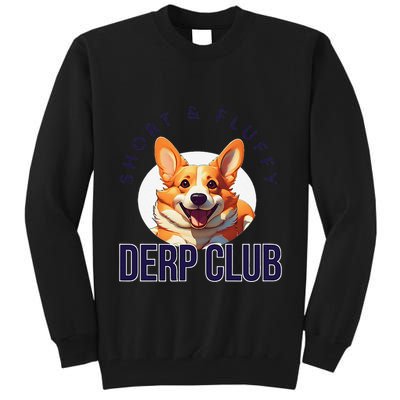 Short & Fluffy Derp Club For Corgis Tall Sweatshirt