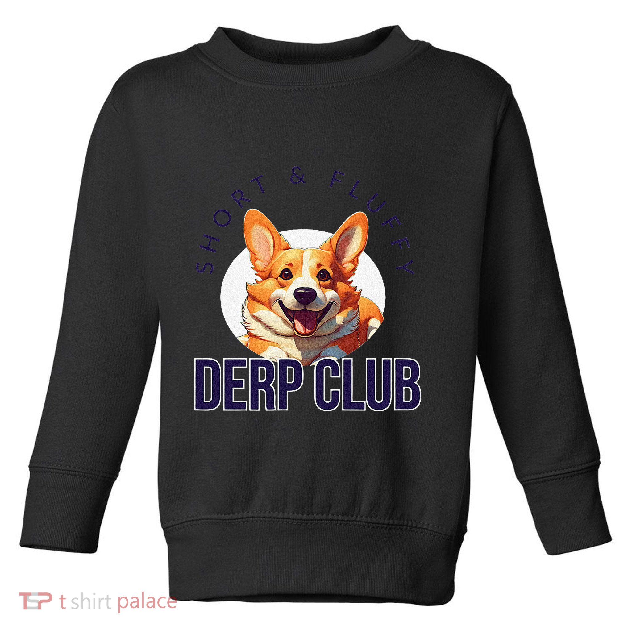 Short & Fluffy Derp Club For Corgis Toddler Sweatshirt