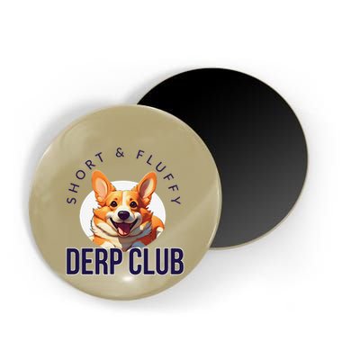 Short & Fluffy Derp Club For Corgis Magnet