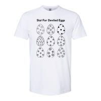 Slut For Deviled Eggs Softstyle CVC T-Shirt