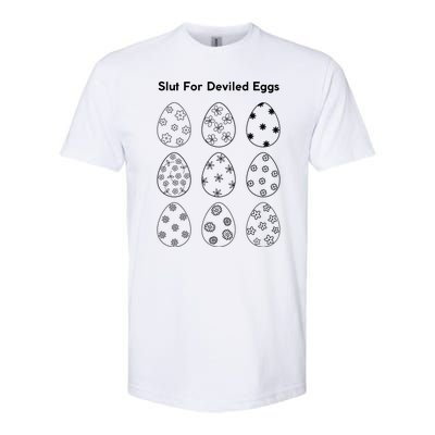 Slut For Deviled Eggs Softstyle CVC T-Shirt