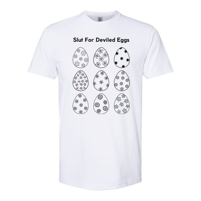 Slut For Deviled Eggs Softstyle CVC T-Shirt