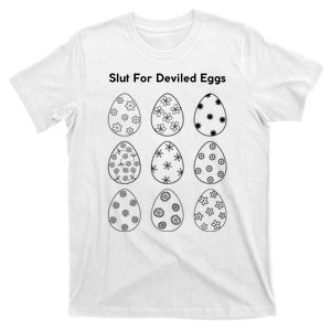 Slut For Deviled Eggs T-Shirt