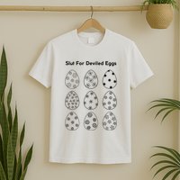 Slut For Deviled Eggs T-Shirt