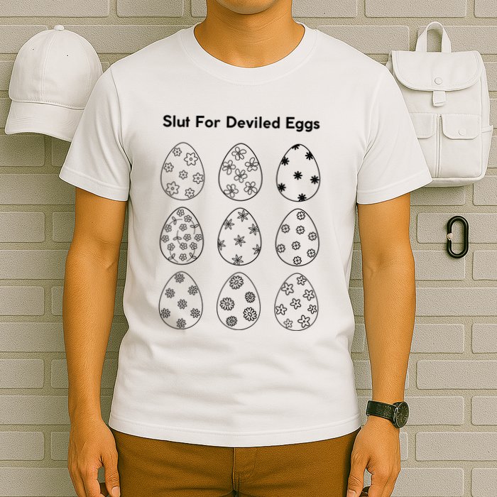Slut For Deviled Eggs T-Shirt