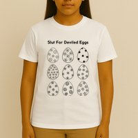 Slut For Deviled Eggs T-Shirt