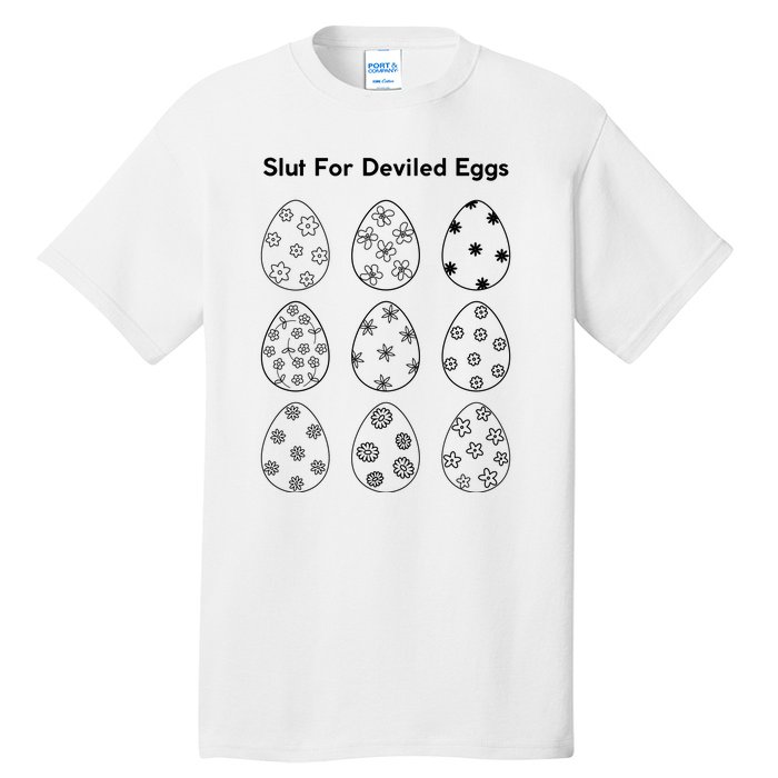 Slut For Deviled Eggs Tall T-Shirt