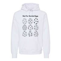 Slut For Deviled Eggs Premium Hoodie