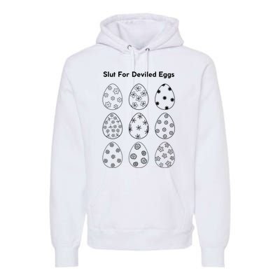 Slut For Deviled Eggs Premium Hoodie