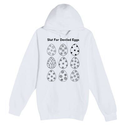 Slut For Deviled Eggs Premium Pullover Hoodie