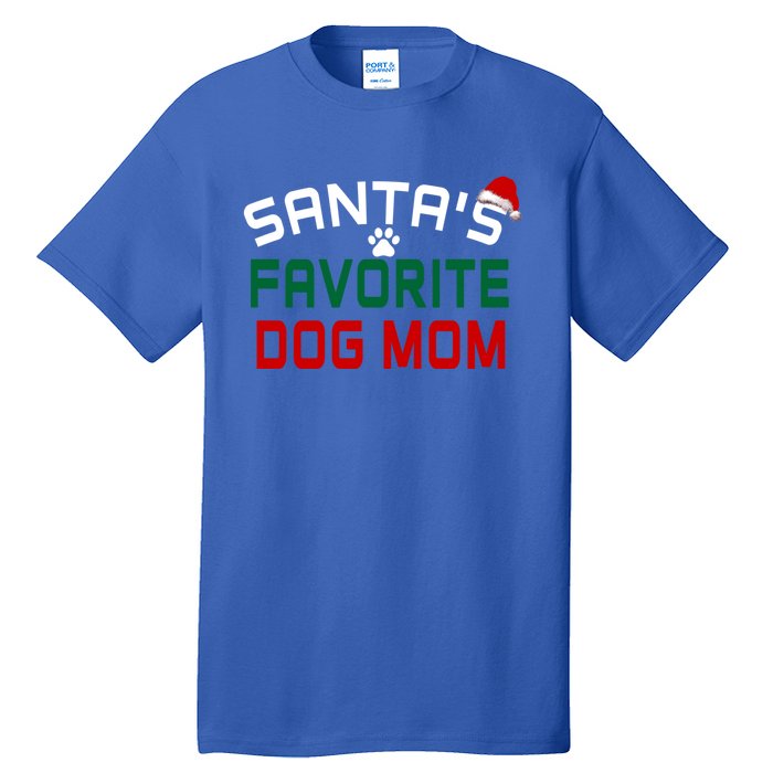 SantaS Favorite Dog Mom Christmas Funny Pets Gift Tall T-Shirt