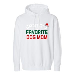 SantaS Favorite Dog Mom Christmas Funny Pets Gift Garment-Dyed Fleece Hoodie