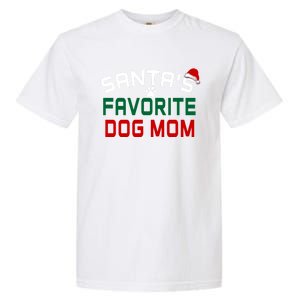 SantaS Favorite Dog Mom Christmas Funny Pets Gift Garment-Dyed Heavyweight T-Shirt