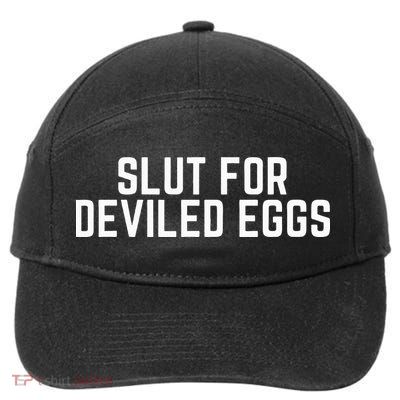 Slut For Deviled Eggs Funny Gag Gift christmas  7-Panel Snapback Hat