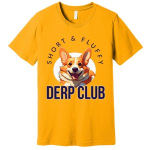 Short & Fluffy Derp Club For Corgis Premium T-Shirt