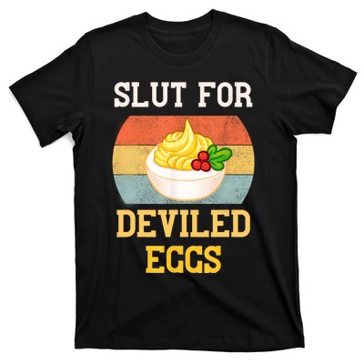 Slut For Deviled Eggs T-Shirt