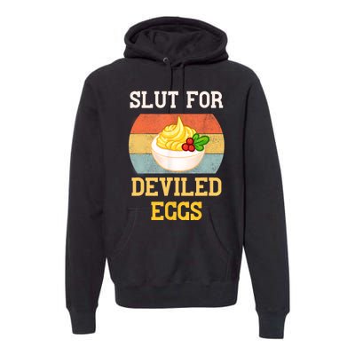 Slut For Deviled Eggs Premium Hoodie