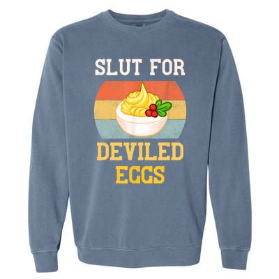 Slut For Deviled Eggs Garment-Dyed Sweatshirt