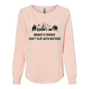 SmokeyS Friends DonT Play With Matches Womens California Wash Sweatshirt