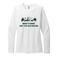 SmokeyS Friends DonT Play With Matches Womens CVC Long Sleeve Shirt