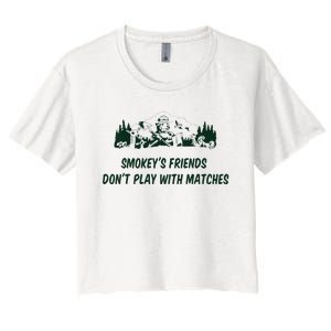 SmokeyS Friends DonT Play With Matches Women's Crop Top Tee