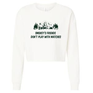 SmokeyS Friends DonT Play With Matches Cropped Pullover Crew