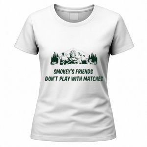 SmokeyS Friends DonT Play With Matches Women's T-Shirt