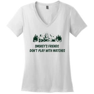 SmokeyS Friends DonT Play With Matches Women's V-Neck T-Shirt