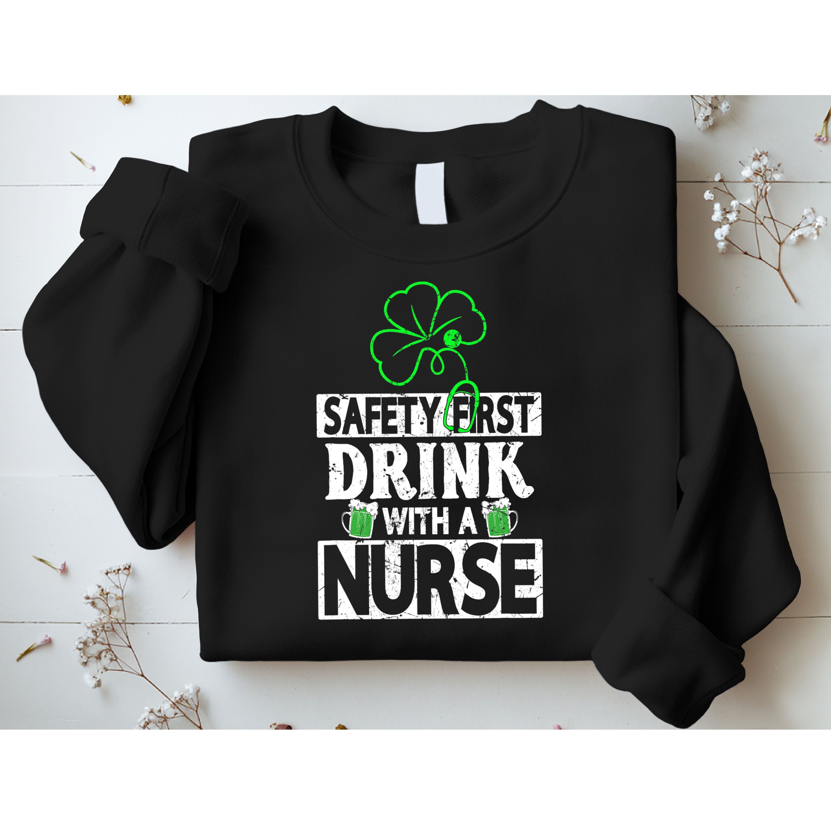 Safety First Drink With A Nurse Vintage Sweatshirt