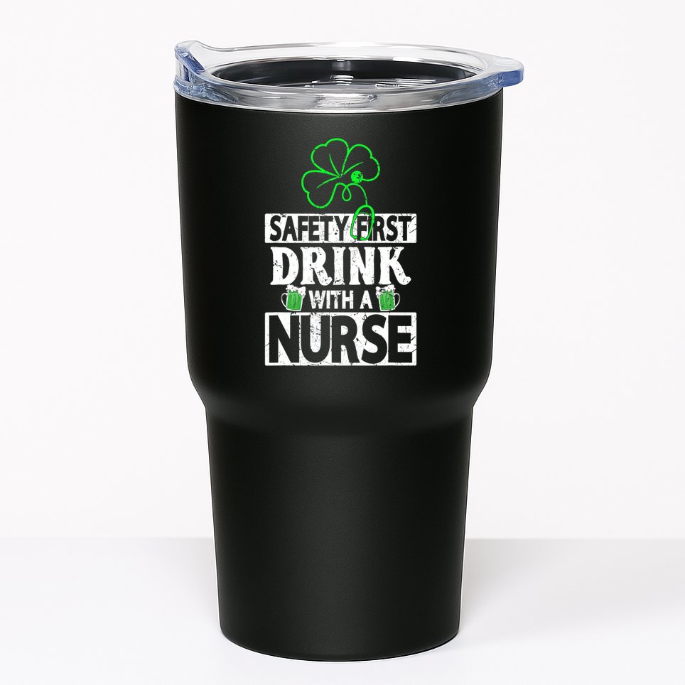 Safety First Drink With A Nurse Vintage Tumbler