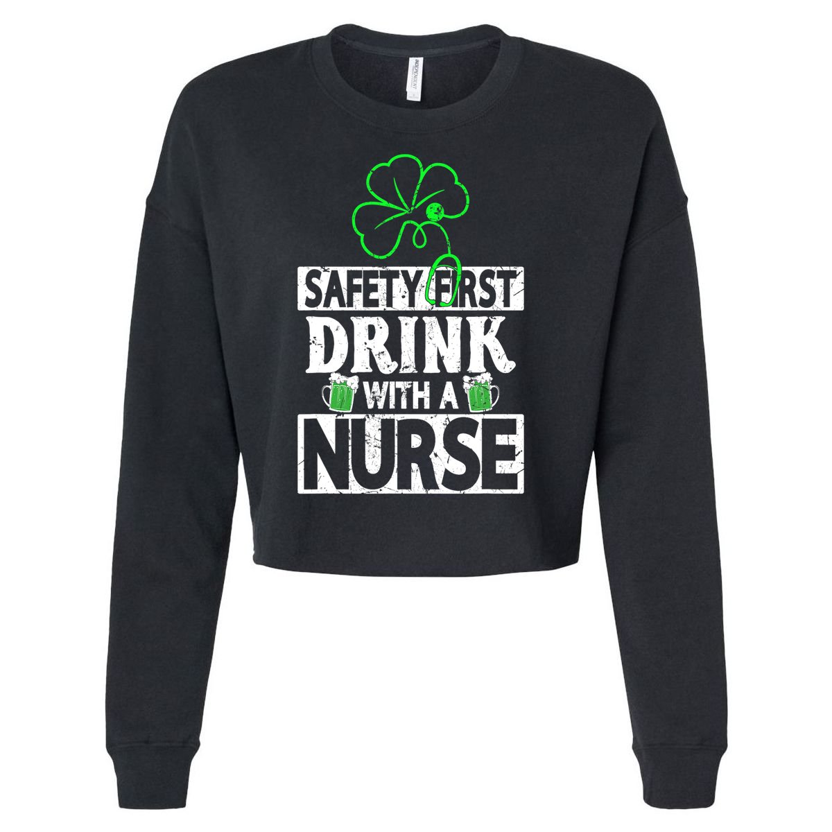 Safety First Drink With A Nurse Vintage Cropped Pullover Crew