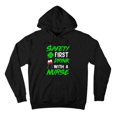 Safety First Drink With A Nurse St Patrick Day Hoodie