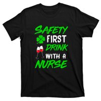 Safety First Drink With A Nurse St Patrick Day T-Shirt