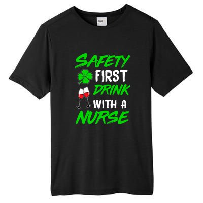 Safety First Drink With A Nurse St Patrick Day Tall Fusion ChromaSoft Performance T-Shirt