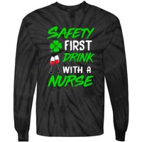 Safety First Drink With A Nurse St Patrick Day Tie-Dye Long Sleeve Shirt