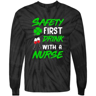 Safety First Drink With A Nurse St Patrick Day Tie-Dye Long Sleeve Shirt