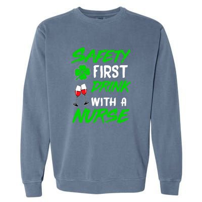 Safety First Drink With A Nurse St Patrick Day Garment-Dyed Sweatshirt